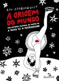Ler A origem do mundo: Uma história cultural da vagina ou a vulva vs. o patriarcado, do autor Liv Strömquist