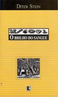 Ler O BRILHO DO SANGUE, do autor Diter Stein