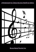 Ler Aprendizagem da Lingua Inglesa Atraves da Musica, do autor Bruna Maria Paz De Lira Ler Aprendizagem da Lingua Inglesa Atraves da Musica, do autor Bruna Maria Paz De Lira