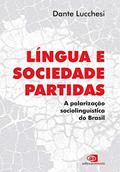Ler Língua e sociedade partidas: A Polarização Sociolinguística do Brasil, do autor Dante Lucchesi Ler Língua e sociedade partidas: A Polarização Sociolinguística do Brasil, do autor Dante Lucchesi
