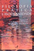Ler Filosofia Prática e Modernidade, do autor Luiz Bernardo Leite Araujo
