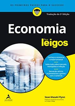 Economia Para Leigos: Tradução da 3ª edição, do autor Sean Masaki Flynn