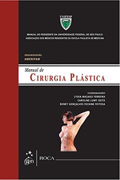 Manual de Cirurgia Plástica, do autor Roney Goncalves Fechine Feitosa; Lydia Masako Ferreira; Caroline Lumy Seito