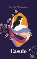 Ler Casulo, do autor Kadydja Albuquerque Ler Casulo, do autor Kadydja Albuquerque