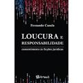 Ler Loucura e Responsabilidade: Consentimento às Ficções Jurídicas, do autor Fernando Casula
