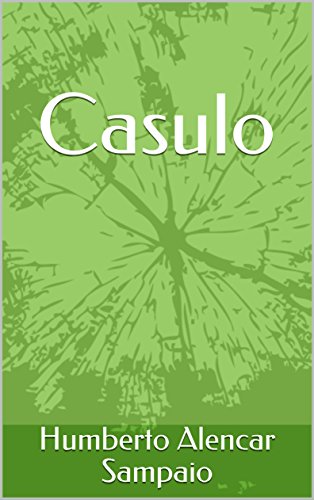 Ler Casulo, do autor Humberto Alencar Sampaio Ler Casulo, do autor Humberto Alencar Sampaio