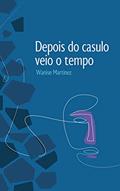 Ler Depois do casulo veio o tempo, do autor Wanise Martinez