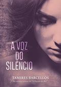 Ler A Voz do Silêncio, do autor Tamires Barcellos