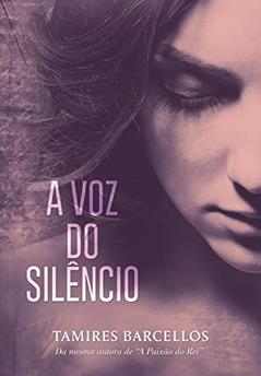 A Voz do Silêncio, do autor Tamires Barcellos