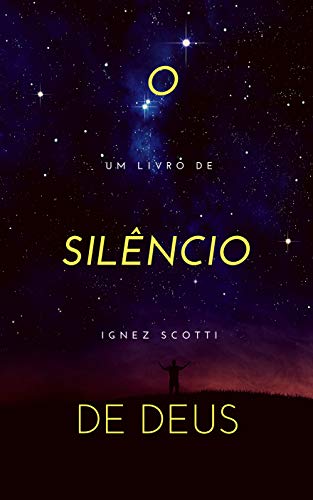 Ler O silêncio de Deus, do autor Ignez Scotti