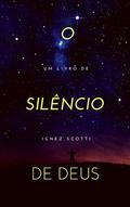 Ler O silêncio de Deus, do autor Ignez Scotti Ler O silêncio de Deus, do autor Ignez Scotti