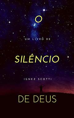 O silêncio de Deus, do autor Ignez Scotti