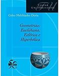 Ler GEOMETRIAS: EUCLIDIANA, ESFÉRICA E HIPERBÓLICA, do autor Celso Melchiades Doria Ler GEOMETRIAS: EUCLIDIANA, ESFÉRICA E HIPERBÓLICA, do autor Celso Melchiades Doria