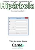 Ler Calculando A Corda Focal E Excentricidade De Uma Hipérbole Usando O Visual Basic, do autor Vitor Amadeu Souza
