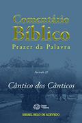 Ler Comentário Bíblico Prazer da Palavra, fascículo 22 - Cântico dos Cânticos (Bíblia de Estudo Prazer da Palavra), do autor Israel Belo de Azevedo Ler Comentário Bíblico Prazer da Palavra, fascículo 22 - Cântico dos Cânticos (Bíblia de Estudo Prazer da Palavra), do autor Israel Belo de Azevedo
