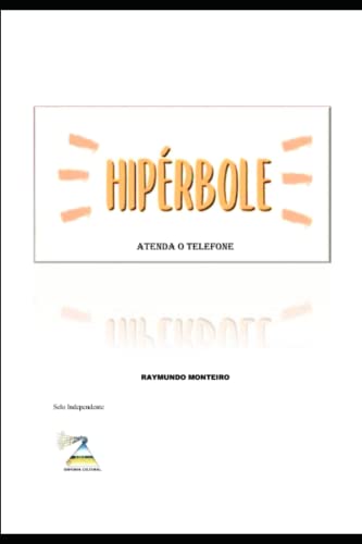 Ler HIPÉRBOLE: ATENDA O TELEFONE, do autor RAYMUNDO MONTEIRO