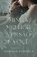 Ler MINHA MELHOR VERSÃO É VOCÊ, do autor Dudaah Fonseca