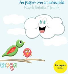 Um passeio com a nuvenzinha - Küçük Bulutla Yolculuk | A bilingual bedtime story for babies and children | Portuguese / Turkish | Português / Turco | Portekizce / Türkçe | moga children's books, do autor moga
