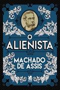 Ler O Alienista- Machado De Assis, do autor Machado de Assis