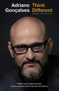 Ler Think Different, PENSE DIFERENTE: "Melhor que chegar ao futuro, é estar preparado para o que ele nos reserva.", do autor Adriano Gonçalves Ler Think Different, PENSE DIFERENTE: "Melhor que chegar ao futuro, é estar preparado para o que ele nos reserva.", do autor Adriano Gonçalves