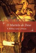 Ler O Martelo de Deus: A Bíblia e seus críticos, do autor Gordon H. Clark