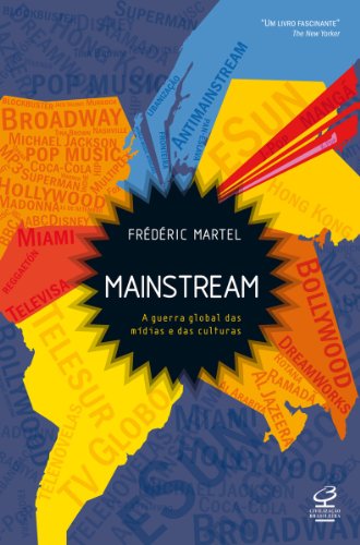 Ler Mainstream: A guerra global das mídias e das culturas, do autor Frédéric Martel Ler Mainstream: A guerra global das mídias e das culturas, do autor Frédéric Martel