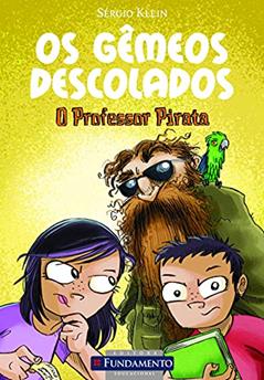 Gêmeos Descolados. O Professor Pirata, do autor Sergio Klein