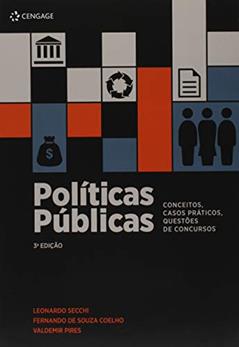 Políticas Públicas: Conceitos, Casos Práticos, Questões de Concursos, do autor Leonardo Secchi; Fernando de Souza Coelho; Valdemir Pires