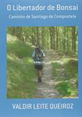 Ler O Libertador de Bonsai, do autor Valdir Leite Queiroz