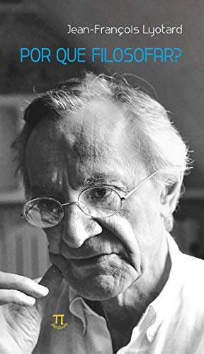 Ler Por que filosofar? (Episteme Livro 9), do autor Jean-François Lyotard