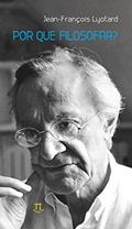 Ler Por que filosofar? (Episteme Livro 9), do autor Jean-François Lyotard Ler Por que filosofar? (Episteme Livro 9), do autor Jean-François Lyotard