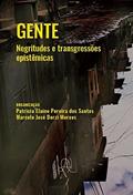 Ler Gente - negritudes e transgressões epistêmicas, do autor Patricia Elaine Pereira dos Santos; Marcelo José Derzi Moraes