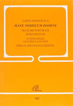 Carta Apostólica Mane Nobiscum Domine do Sumo Pontífice, do autor João Paulo II