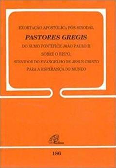 Exortação apostólica pós-sinodal - Pastores Gregis do Sumo Pontífice - 186: João Paulo II sobre o bispo, servidor do evangelho de Jesus Cristo, do autor João Paulo II