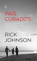 Ler Pais Curados: CONSELHOS PARA PAIS SOBRE COMO QUEBRAR O CICLO DE NEGLIGÊNCIA, ABUSO OU AUSÊNCIA PARENTAL, do autor Rick Johnson Ler Pais Curados: CONSELHOS PARA PAIS SOBRE COMO QUEBRAR O CICLO DE NEGLIGÊNCIA, ABUSO OU AUSÊNCIA PARENTAL, do autor Rick Johnson