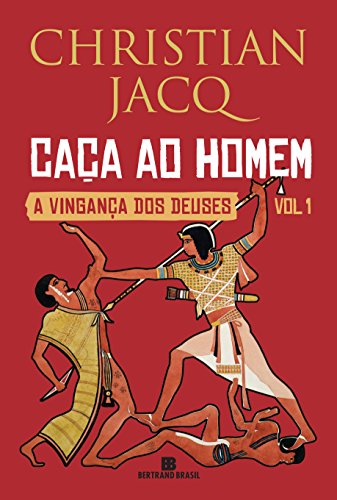 Ler Caça ao homem (Vol. 1 A Vingança dos Deuses), do autor Christian Jacq