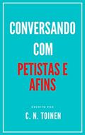 Ler Conversando com petistas e afins, do autor C. N. Toinen Ler Conversando com petistas e afins, do autor C. N. Toinen