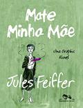 Ler Mate minha mãe, do autor Jules Feiffer