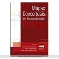 Ler Mapas Conceituais em Fonoaudiologia: Disfagia, do autor Feitosa, Antonio Lucas Ferreira; Depolli, Gabriel Trevizani; Canuto, Marisa Siqueira Brandão