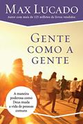 Ler Gente como a gente: Como Deus muda a vida de pessoas comuns, do autor Max Lucado Ler Gente como a gente: Como Deus muda a vida de pessoas comuns, do autor Max Lucado