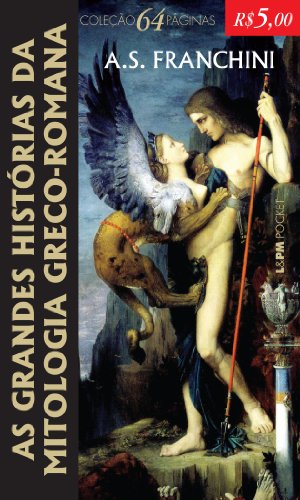 Ler As Grandes Histórias Da Mitologia Greco-Romana - Coleção L&PM Pocket, do autor A.S. Franchini