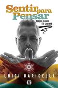 Ler Sentir para pensar: Porque o amor é o caminho, do autor Luigi Baricelli