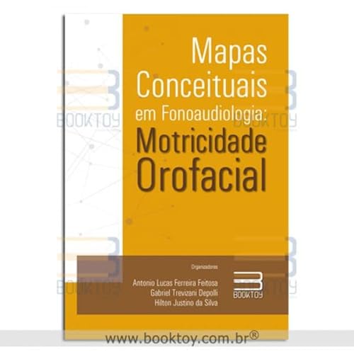 Ler Mapas Conceituais em Fonoaudiologia: Motricidade Orofacial, do autor Feitosa, Antonio Lucas Ferreira; Depolli, Gabriel Trevizani; Silva, Hilton Justino da