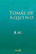 Ler Tomás de Aquino - A Fé, do autor Tomás de Aquino
