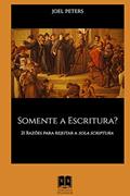 Ler Somente a Escritura?, do autor Joel Peters