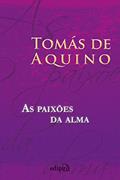 Ler As Paixões da Alma, do autor Tomás de Aquino