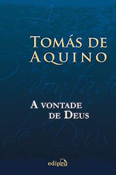 A Vontade de Deus, do autor Tomás de Aquino; Bernardo Veiga