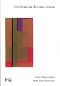 Ler Um Curso de álgebra Linear, do autor Flávio Ulhoa Coelho; Mary Lilian Lourenço