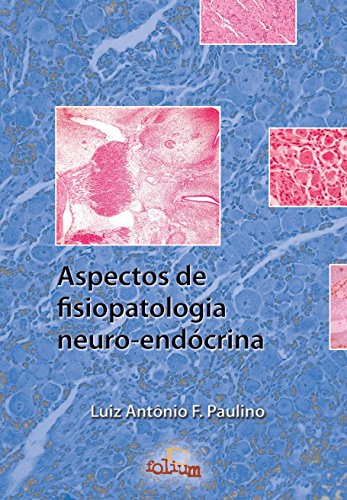 Ler Aspectos de Fisiopatologia Neuro-Endócrina, do autor Luiz Antônio F. Paulino