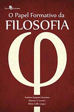 O Papel Formativo da Filosofia, do autor Marcos Antônio Lorieri